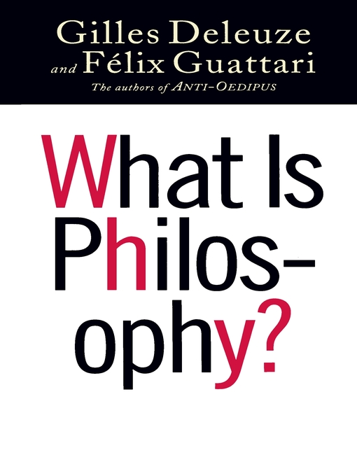 Title details for What Is Philosophy? by Gilles Deleuze - Available